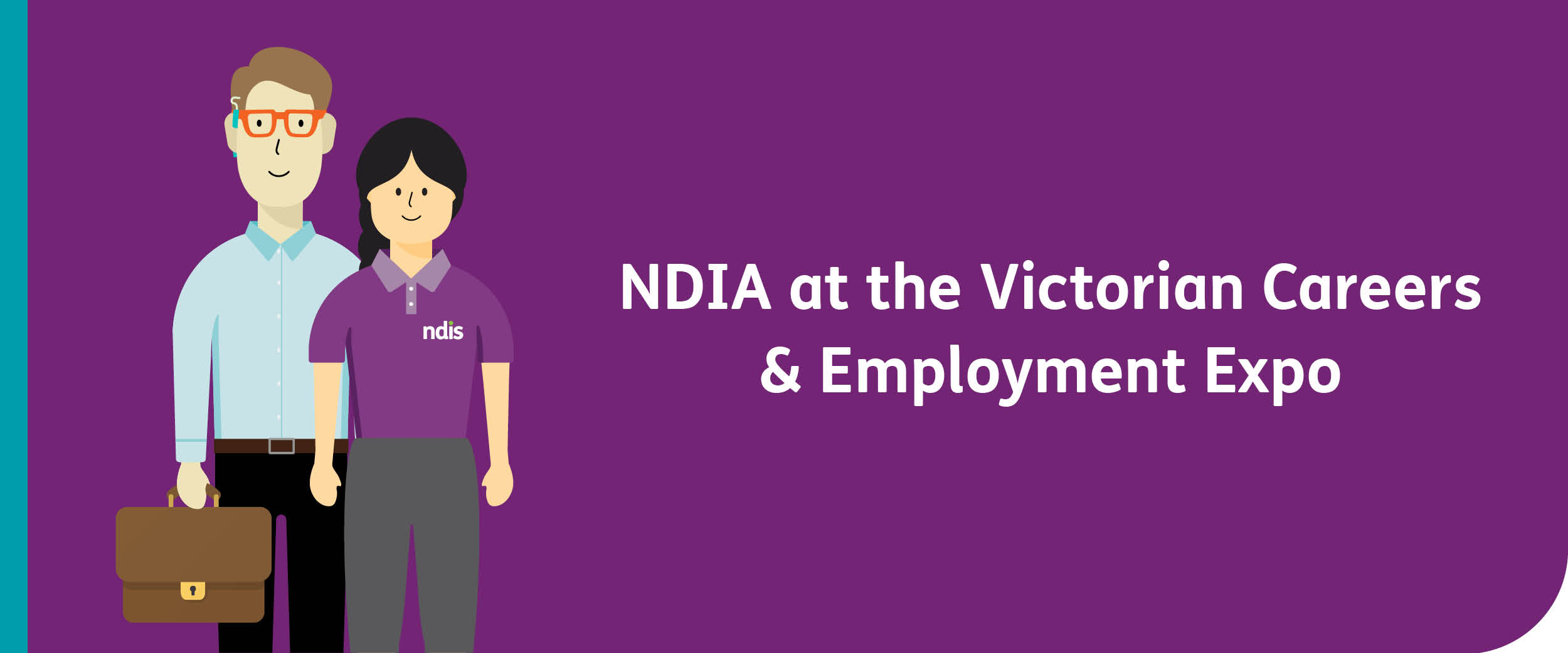 NDIA at the Victorian Careers & Employment Expo with a cartoon of 2 people, 1 is wearing an NDIS t-shirt, the other is carrying a brief case