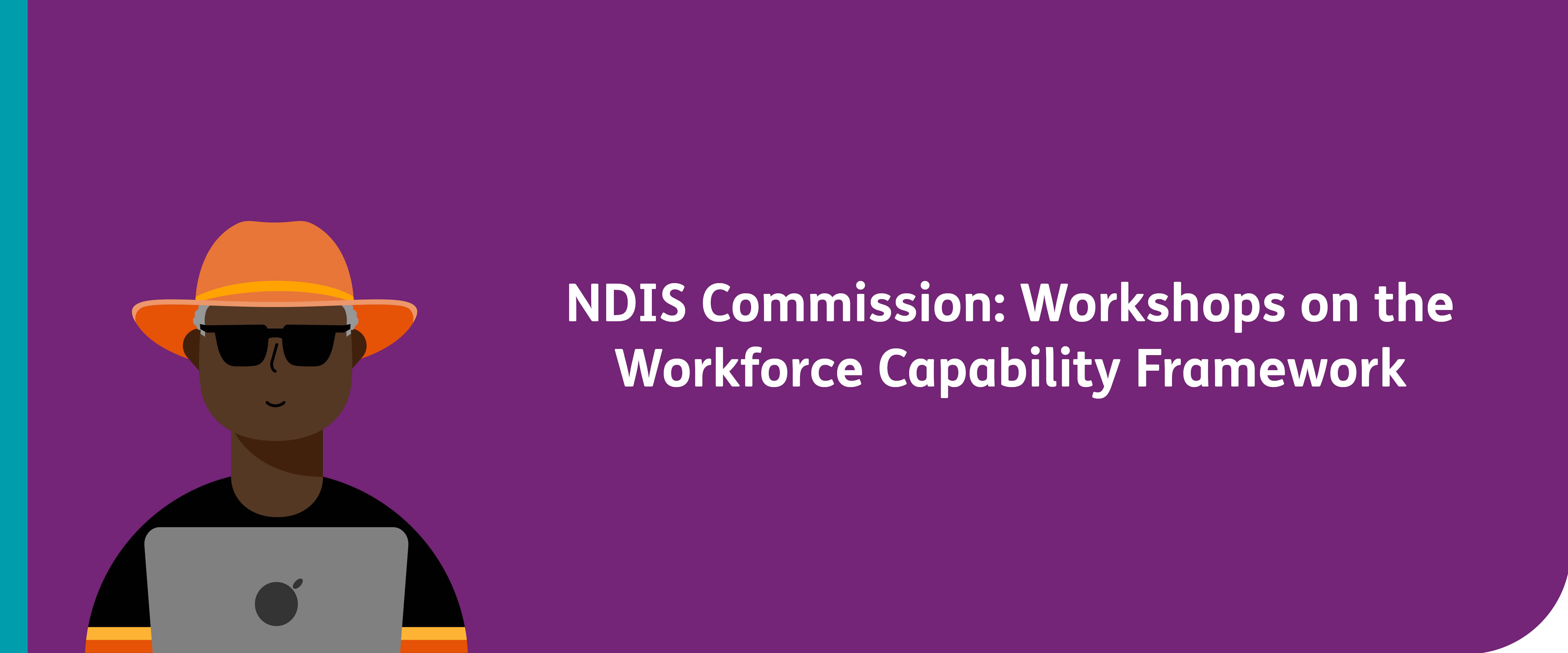 NDIS Commission: Workshops on the Workforce Capability Framework with a cartoon of a person using a laptop