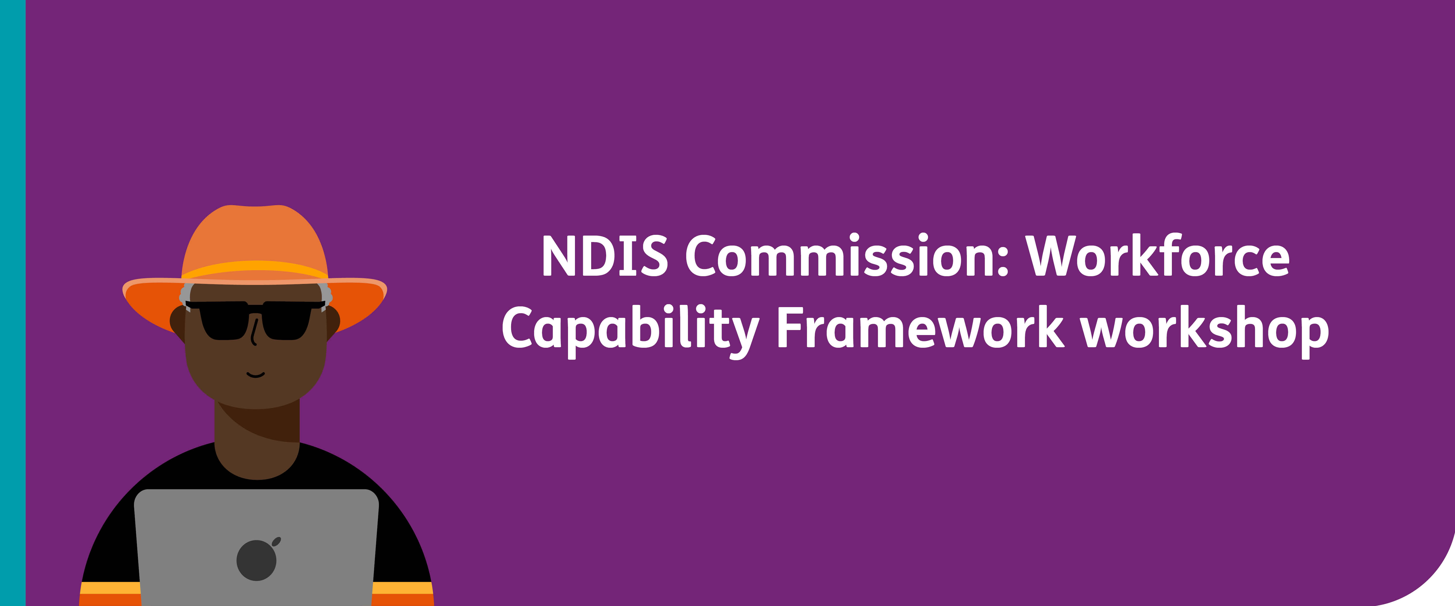 NDIS Commission: Workforce Capability Framework workshop with a cartoon of a person using a laptop